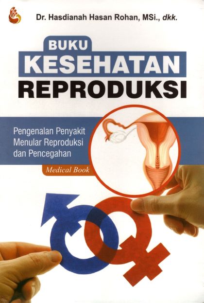 Buku Kesehatan Reproduksi : Pengenalan Penyakit Menular Reproduksi dan Pencegahan