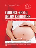 Evidence-Based dalam Kebidanan : Kehamilan, Persalinan, & Nifas
