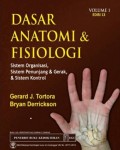 Dasar Anatomi & Fisiologi : Sistem Organisasi, Sistem Penunjang & Gerak, & Sistem Kontrol Volume 1