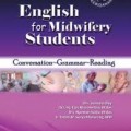 English for Midwifery Students : Conversation, Grammar, Reading