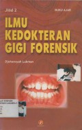 Buku Ajar Ilmu Kedokteran Gigi Forensik jilid 2