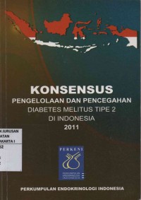 KONSENSUS Pengelolaan dan Pencegahan Diabetes Melitus Tipe 2 di Indonesia 2011