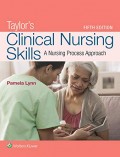 Taylor's Clinical Nursing Skills: A Nursing Process Approach 5th Edition