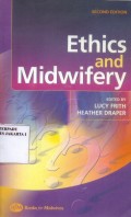 Ethics and Midwifery : Issues in Contemporary Practice