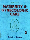 Maternity & Gynecologic Care : The Nurse and The Family