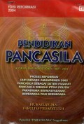 Pendidikan Pancasila : Proses Reformasi, UUD Negara Amandemen 2002, Pancasila Sebagai Sistem Filsafar, Pancasila Sebagai Etika Politik, Pradigma Masyarakat, Berbangsa dan Bernegara
