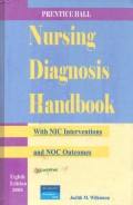 Nursing Diagnosis Handbook : With NIC Interventions and NOC Outcomes