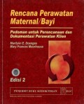 Rencana Perawatan Maternal/Bayi : Pedoman Untuk Perencanaan dan Dokumentasi Perawatan Klien,edisi 2