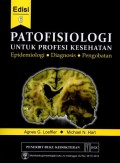 Patofisiologi untuk Profesi Kesehatan : Epidemiologi, Diagnosis, Pengobatan