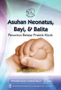 Asuhan neonatus, bayi & balita : penuntun belajar praktik klinik