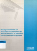 Strategic framework for strengthening undergraduate medical education in addresing the surrent health challenge
