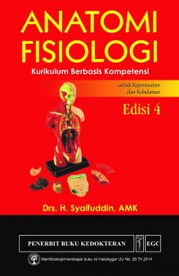 Anatomi fisiologi : kurikulum berbasis kompetensi untuk keperawatan dan kebidanan