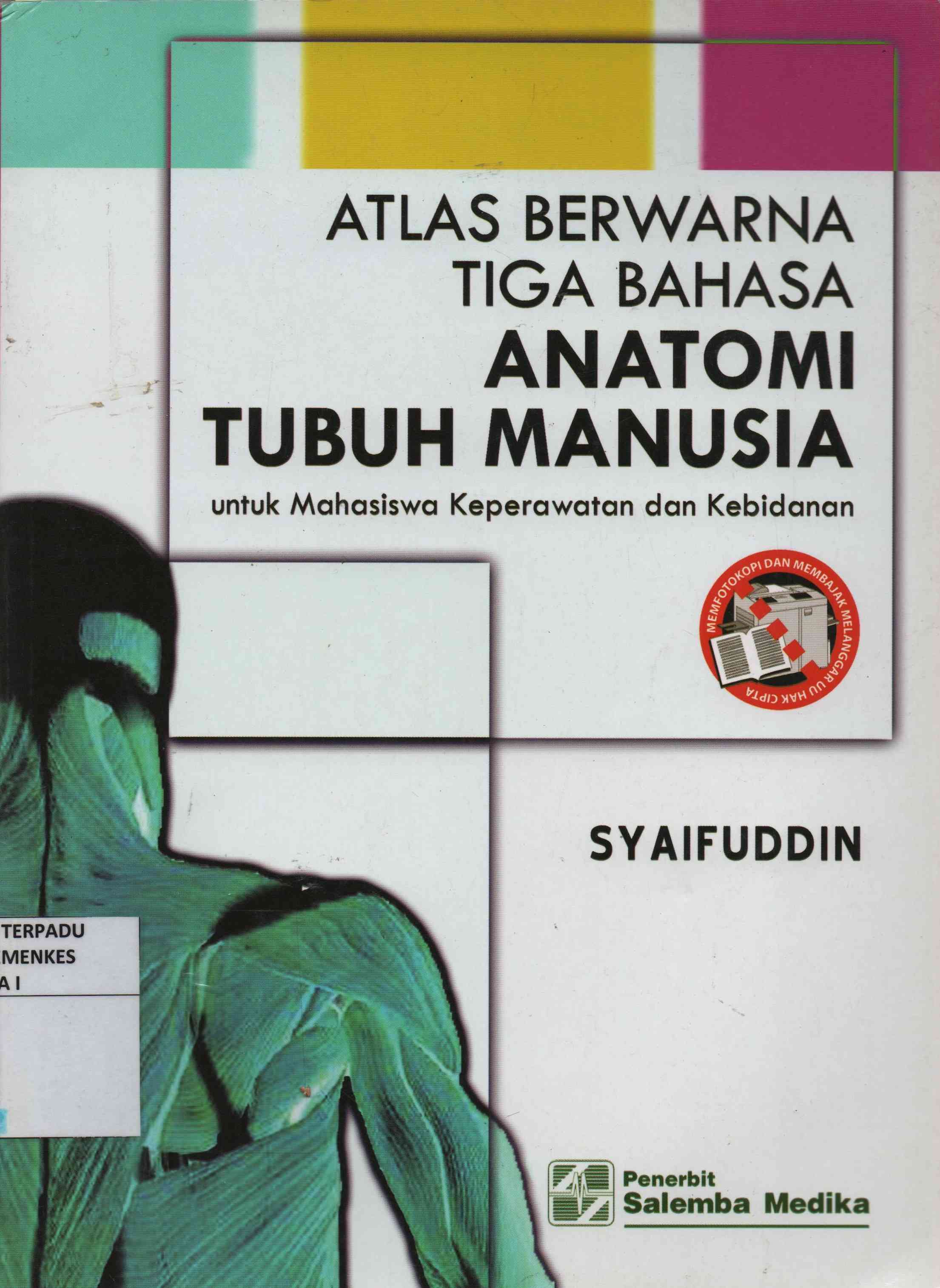 Atlas berwarna tiga bahasa Anatomi Tubuh Manusia: untuk Mahasiswa Keperawatan dan Kebidanan