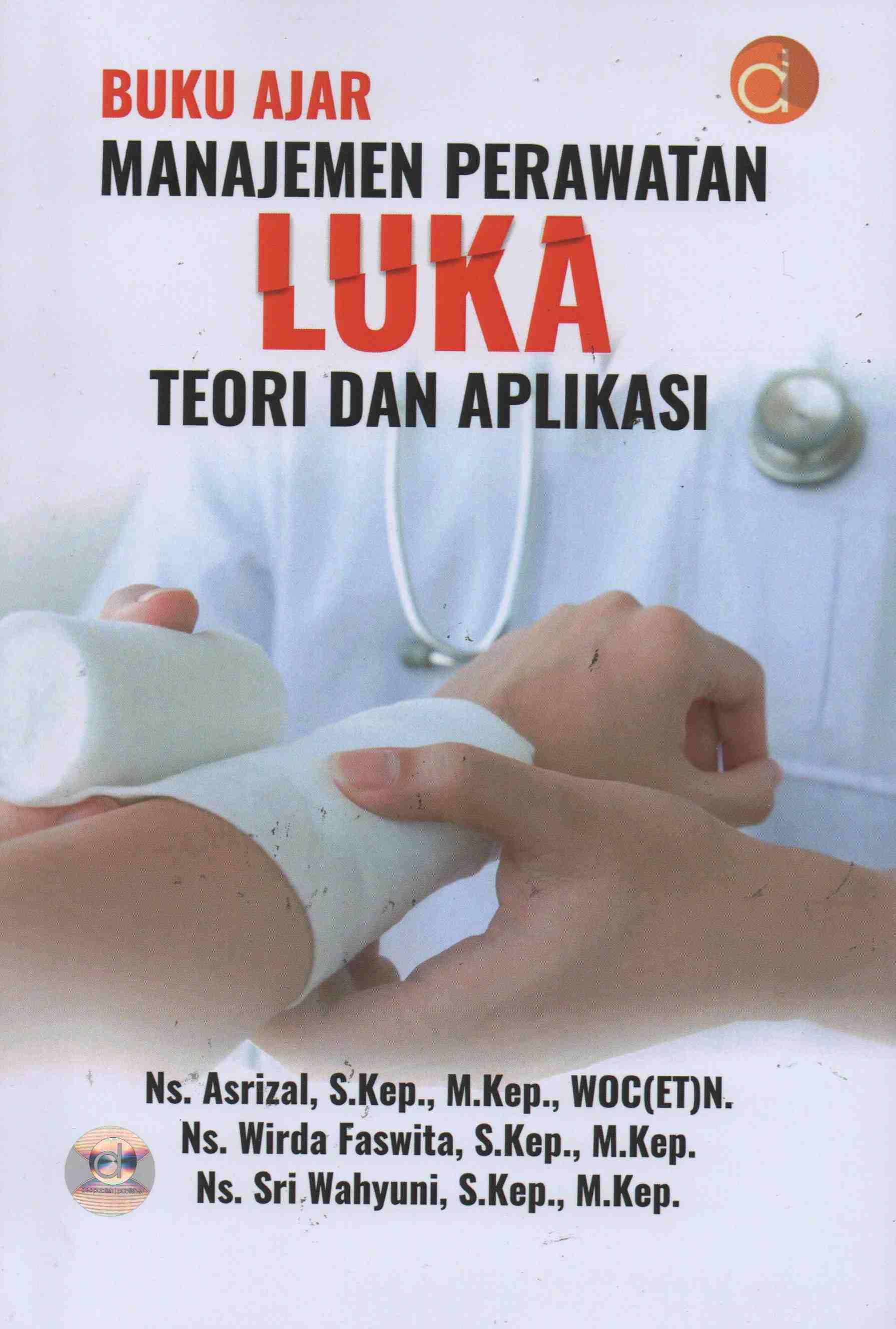 Buku Ajar Manajemen Perawatan Luka Teori dan Aplikasi