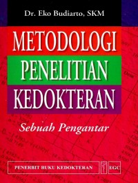 Metodologi Penelitian Kedokteran sebuah Pengantar