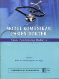 Modul komunikasi pasien-dokter suatu pendekatan holistik