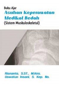 Buku Ajar Asuhan Keperawatan Medikal Bedah (Sistem Muskuloskeletal)