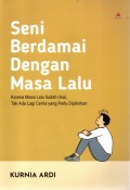 Seni Berdamai dengan Masa Lalu