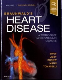 Braunwald's Heart Disease: A Textbook of Cardiovascular Medicine Vol. 1