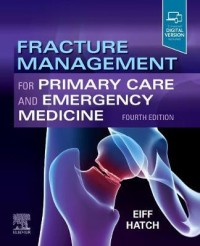 Fracture Management For Primary Care And Emergency Medicine