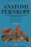 Anatomi Pernkopf  Atlas Topografi dan Penggunaan Praktis Anatomi pada Manusia : Kepala dan Leher I