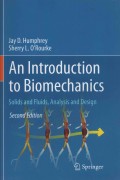 An Introduction to Biomechanics : Solid and Fluids, Analysis and Design (second edition)