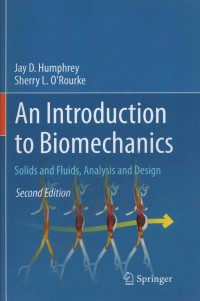 An Introduction to Biomechanics : Solid and Fluids, Analysis and Design (second edition)