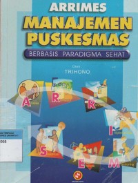 ARRIMES,Manajemen Puskesmas Berbasis Paradigma Sehat