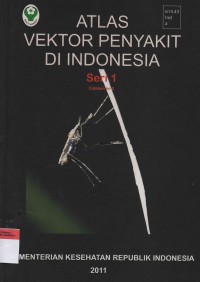 Atlas Vektor Penyakit di Indonesia (Seri 1): Cetakan ke-2