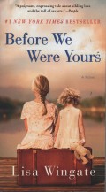 Before We Were Yours :1 New York times bestseller