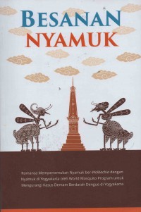 Besanan Nyamuk : Romansa Mempertemukan Nyamuk ber-Wolbachia dengan Nyamuk di Yogyakarta oleh World Mosquito Program untuk Mengurangi Kasus Demam Berdarah Dengue di Yogyakarta.