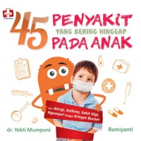 45 Penyakit Yang Sering Hinggap Pada Anak : Dari Alergi, Asthma, Sakit gigi, Ngompol hingga Keringet Buntet