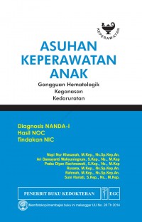 Asuhan Keperawatan Anak : Gangguan Hematologik, Keganasan, Kedaruratan