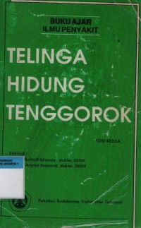 Buku Ajar Ilmu Penyakit - Telinga,Hidung,Tenggorok : edisi ke 2