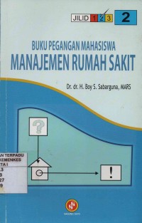 Buku Pegangan Mahasiswa - Manajemen Rumah Sakit (Jilid 2)