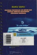 Buku Saku : Program Penyediaan Air Minum dan Sanitasi Berbasis Masyarakat (Program Pamsimas)