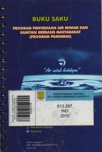 Buku Saku : Program Penyediaan Air Minum dan Sanitasi Berbasis Masyarakat (Program Pamsimas)