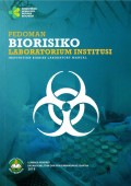 Pedoman biorisiko laboratorium institusi : Institution biorisk laboratory manual