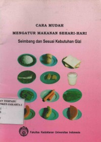 Cara Mudah Mengatur Makanan Sehari-Hari Seimbang dan Sesuai Kebutuhan Gizi