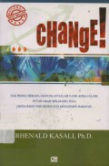 Change : Tak peduli berapa jauh jalan salah yang anda jalani,putar arah sekarang juga (Menajemen Perubahan dan Manajemen Harapan)