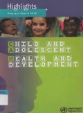 Child and Adolescent Health and Development :Highlights Progres Report 2009