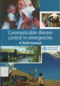 Communicable disease control in emergencies : A field manual