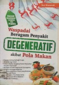 Waspadai beragam penyakit degeneratif akibat pola makan