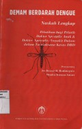 Demam Berdarah Dengue 
Naskah Lengkap : Pelatihan bagi Pelatih Dokter Spesialis Anak & Dokter Spesialis Penyakit Dalam dalam Tatalaksana Kasus DBD