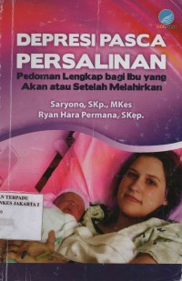 Depresi Pasca Persalinan - Pedoman Lengkap bagi Ibu yang akan atau setelah Melahirkan