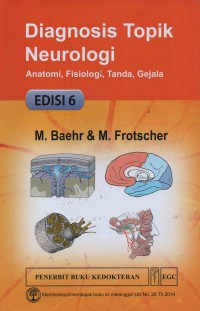 Diagnosis Topik Neurologi : Anatomi, Fisiologi, Tanda, Gejala (edisi 6)