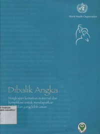 Dibalik Angka Pengkajian kematian Material dan komplikasi untuk mendapatkan kehamilan yanag lebih aman