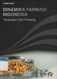 Dinamika Farmasi Indonesia : Tantangan Dan Peluang