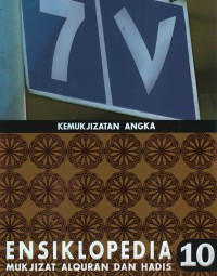 Ensiklopedia Mukjizat Alquran dan Hadis : Kemukjizatan Angka (jilid 10)