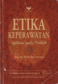 Etika Keperawatan : Aplikasi pada praktik